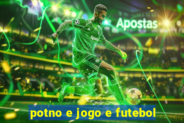 potno e jogo e futebol